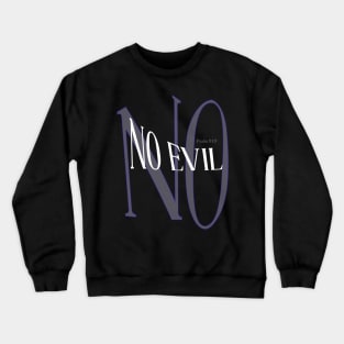 NO EVIL Crewneck Sweatshirt